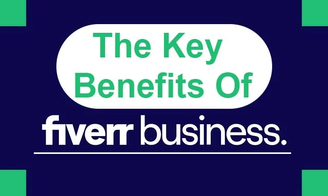 The Key Benefits Of Fiverr Business