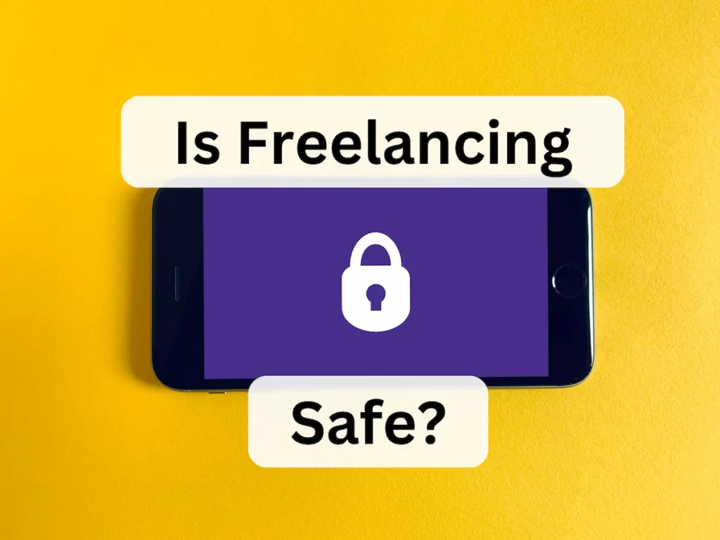 A mobile phone with a padlock sign on it and text around it saying Is Freelancing Safe?